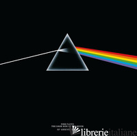 PINK FLOYD. THE DARK SIDE OF THE MOON. 50° ANNIVERSARIO. EDIZ. SPECIALE - PINK FLOYD; HIPGNOSIS (CUR.)