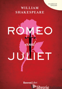 ROMEO AND JULIET - SHAKESPEARE WILLIAM