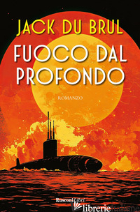 FUOCO DAL PROFONDO - DU BRUL JACK