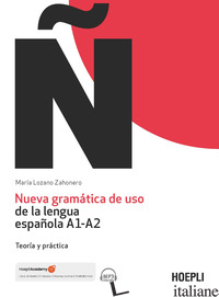 NUEVA GRAMATICA DE USO DE LA LENGUA ESPANOLA A1-A2. TEORIA Y PRACTICA. CON FILE  - LOZANO ZAHONERO MARIA