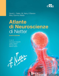 ATLANTE DI NEUROSCIENZE DI NETTER - FELTEN DAVID L.; O'BANION M. KERRY; SUMMO MAIDA MARY