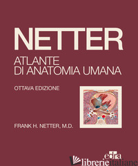 NETTER. ATLANTE DI ANATOMIA UMANA - NETTER FRANK H.