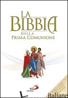 BIBBIA DELLA PRIMA COMUNIONE. EDIZ. SPECIALE (LA) - AA.VV.
