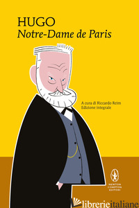 NOTRE-DAME DE PARIS - HUGO VICTOR; REIM R. (CUR.)