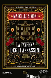 TAVERNA DEGLI ASSASSINI. UN'INDAGINE DI VITALE FEDERICI (LA) - SIMONI MARCELLO