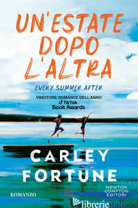 ESTATE DOPO L'ALTRA. EVERY SUMMER AFTER (UN') - FORTUNE CARLEY