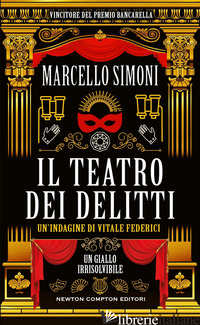 TEATRO DEI DELITTI. UN'INDAGINE DI VITALE FEDERICI (IL) - SIMONI MARCELLO