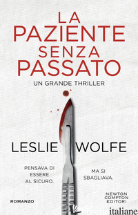 PAZIENTE SENZA PASSATO (LA) - WOLFE LESLIE