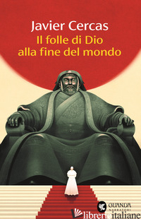 FOLLE DI DIO ALLA FINE DEL MONDO (IL) - CERCAS JAVIER