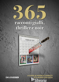 365 RACCONTI GIALLI, THRILLER E NOIR - CAMPETI M. (CUR.); COCUZZA C. (CUR.)