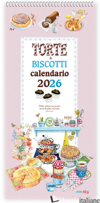 TORTE & BISCOTTI. CALENDARIO 2026 - GRAZZI VALENTINA