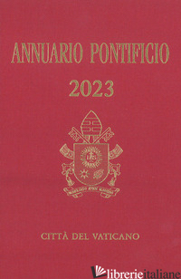 ANNUARIO PONTIFICIO (2023) - SEGRETERIA DI STATO VATICANO (CUR.)