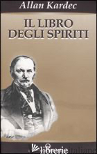 LIBRO DEGLI SPIRITI (IL) - KARDEC ALLAN