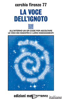 VOCE DELL'IGNOTO. CON QR CODE (LA) - CERCHIO FIRENZE 77 (CUR.)