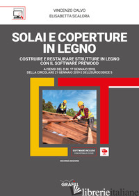 SOLAI E COPERTURE IN LEGNO. CON SOFTWARE - CALVO VINCENZO; SCALORA ELISABETTA