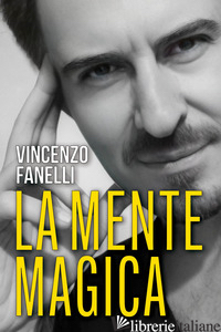 MENTE MAGICA (LA) - FANELLI VINCENZO