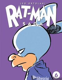 RAT-MAN SAGA. VOL. 6 - ORTOLANI LEO