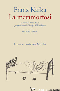 METAMORFOSI. TESTO ORIGINALE A FRONTE (LA) - KAFKA FRANZ; RAJA A. (CUR.)