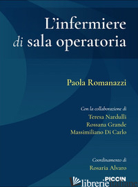 INFERMIERE DI SALA OPERATORIA (L') - ROMANAZZI PAOLA; NARDULLI TERESA; GRANDE ROSSANA; DI CARLO MASSIMILIANO; ALVARO 
