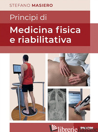 PRINCIPI DI MEDICINA FISICA E RIABILITATIVA - MASIERO STEFANO