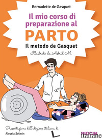 MIO CORSO DI PREPARAZIONE AL PARTO. IL METODO DE GASQUET (IL) - DE GASQUET BERNADETTE