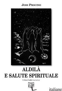 ALDILA' E SALUTE SPIRITUALE - PROCINO JOSS