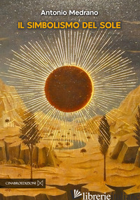 SIMBOLISMO DEL SOLE (IL) - MEDRANO ANTONIO
