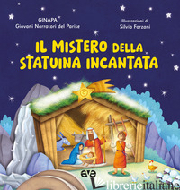 MISTERO DELLA STATUINA INCANTATA. EDIZ. A COLORI (IL) - GINAPA. GIOVANI NARRATORI DEL PARISE