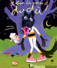 LUPO HA PERSO IL DUDU'. EDIZ. A COLORI. CON MARIONETTA (IL) - LEROY JEAN