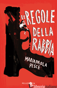 REGOLE DELLA RABBIA (LE) - PESCE MARIAPAOLA