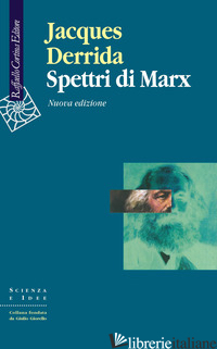 SPETTRI DI MARX. STATO DEL DEBITO, LAVORO DEL LUTTO E NUOVA INTERNAZIONALE. NUOV - DERRIDA JACQUES