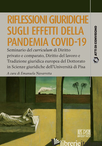 RIFLESSIONI GIURIDICHE SUGLI EFFETTI DELLA PANDEMIA COVID-19 - NAVARRETTA E. (CUR.)