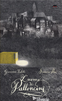 UOMO DEI PALLONCINI. EDIZ. A COLORI (L') - ZOBOLI GIOVANNA