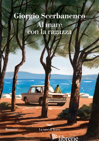 AL MARE CON LA RAGAZZA - SCERBANENCO GIORGIO