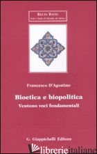 BIOETICA E BIOPOLITICA. VENTUNO VOCI FONDAMENTALI - D'AGOSTINO FRANCESCO