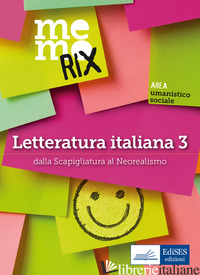 LETTERATURA ITALIANA. VOL. 3: DALLA SCAPIGLIATURA AL NEOREALISMO - DE LEVA GIOVANNI