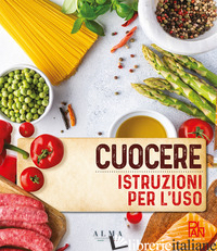 CUOCERE. ISTRUZIONI PER L'USO - AA.VV.