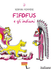 FIFOFUS E GLI INDIANI - MOMMENS NORMAN