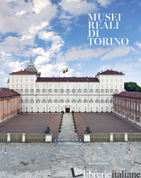 MUSEI REALI DI TORINO - TURETTA M. (CUR.)