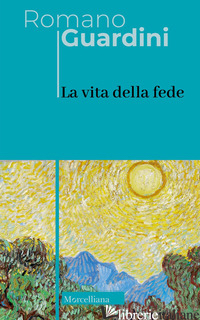 VITA DELLA FEDE (LA) - GUARDINI ROMANO; OSTO G. (CUR.)