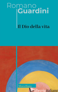 DIO DELLA VITA (IL) - GUARDINI ROMANO; OSTO G. (CUR.)