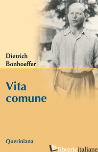 VITA COMUNE - BONHOEFFER DIETRICH; GALLAS A. (CUR.); MULLER M. (CUR.); SCHONHERR A. (CUR.)
