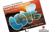 TANTI CARI SALUTI. CARTOLINE DALL'ITALIA. STORIA TRASH DELLE NOSTRE VACANZE. EDI - MARCHIONNI LORENZO