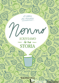 NONNO, SCRIVIAMO LA TUA STORIA - GEREVINI PAOLA