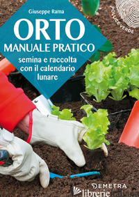 ORTO. MANUALE PRATICO - RAMA GIUSEPPE