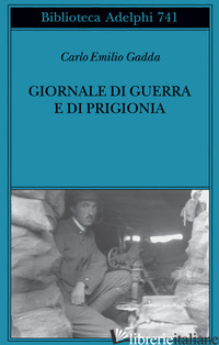 GIORNALE DI GUERRA E DI PRIGIONIA. NUOVA EDIZ. - GADDA CARLO EMILIO; ITALIA P. (CUR.)