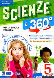 SCIENZE A 360°. PER LA SCUOLA ELEMENTARE. CON E-BOOK. CON ESPANSIONE ONLINE. VOL - BELTRAMINI CHIARA; SABELLA MAURO