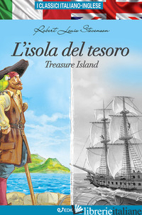 ISOLA DEL TESORO-TREASURE ISLAND. EDIZ. BILINGUE (L') - STEVENSON ROBERT LOUIS