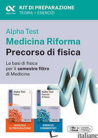 ALPHA TEST MEDICINA RIFORMA PRECORSO DI FISICA. EDIZIONE 2025. PER ESAMI DI AMMI - SIRONI ALBERTO