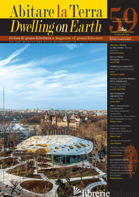 ABITARE LA TERRA-DWELLING ON EARTH (2022). EDIZ. BILINGUE. VOL. 59 - PORTOGHESI P. (CUR.)